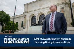 Mortgage Industry Must-Knows: 2008 to 2020: Lessons in Mortgage Servicing During Economic Crisis