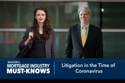 Mortgage Industry Must-Knows: Litigation in the Time of Coronavirus