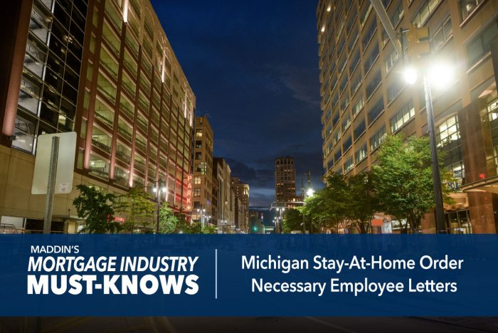 Mortgage Industry Must-Knows: Michigan Stay-At-Home Order: Necessary Employee Letters