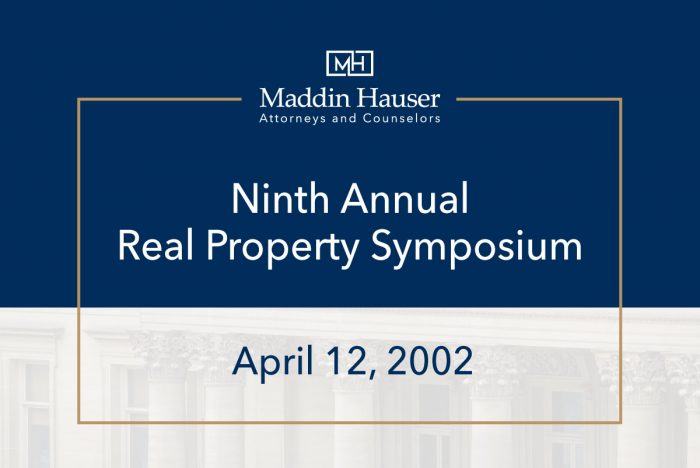 Maddin Hauser's Ninth Annual Real Property Symposium
