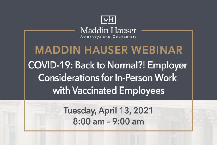 COVID-19: Back to Normal?! Employer Considerations for In-Person Work with Vaccinated Employees